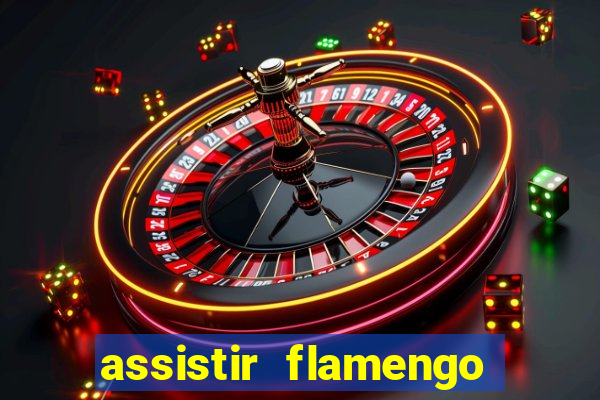 assistir flamengo multi canais